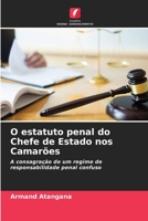 O estatuto penal do Chefe de Estado nos Camarões: A consagração de um regime de responsabilidade penal confuso 6206115828 Book Cover