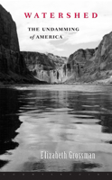 Watershed: The Undamming of America 1582431086 Book Cover