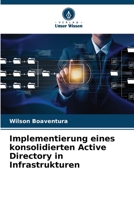 Implementierung eines konsolidierten Active Directory in Infrastrukturen (German Edition) 6207792831 Book Cover