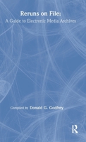 Reruns on File: A Guide To Electronic Media Archives 0805811478 Book Cover