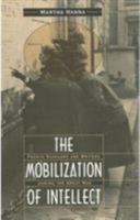 The Mobilization of Intellect: French Scholars and Writers during the Great War 0674577558 Book Cover