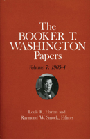 Booker T. Washington Papers 7: 1903-4 0252006666 Book Cover