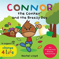 Connor the Conker and the Breezy Day: An Interactive Pilates Adventure 1848192940 Book Cover