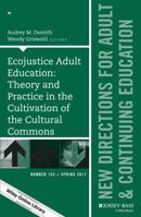 Ecojustice Adult Education: Theory and Practice in the Cultivation of the Cultural Commons: New Directions for Adult and Continuing Education, Number 153 1119383404 Book Cover