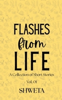 Flashes from Life: Volume 1 B0FK57NT9W Book Cover