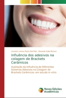 Influ�ncia dos adesivos na colagem de Brackets Cer�micos 6139806259 Book Cover
