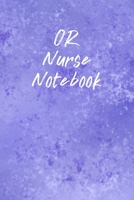 OR Nurse Notebook: Funny Nursing Theme Notebook - Includes: Quotes From My Patients and Coloring Section - Graduation And Appreciation Gift For OR Nurses 1086615158 Book Cover