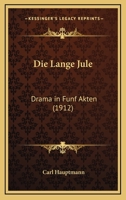 Die Lange Jule: Drama in Funf Akten (1912) 1147512140 Book Cover