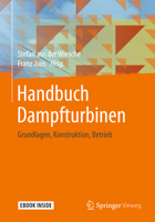 Handbuch Dampfturbinen: Grundlagen, Konstruktion, Betrieb 3658206292 Book Cover