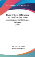 �tude Critique Et Litt�raire Sur Les Vitae Des Saints M�rovingiens de l'Ancienne Belgique 1167733649 Book Cover