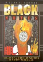 Black Notes: Essays of a Musician Writing in a Post-Album Age 081085287X Book Cover