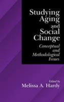 Studying Aging and Social Change: Conceptual and Methodological Issues 076190591X Book Cover