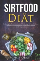 SIRTFOOD Di�t: Ern�hrungsbuch und motivierende Ern�hrung mit verschiedenen Rezepten. (Ern�hrungsbuch, Di�t-B�cher f�r Weight Loss, Ern�hrungsmotivation). B08BDZ2DRS Book Cover