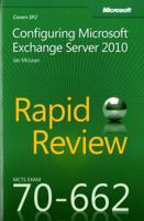 MCTS 70-662 Rapid Review: Configuring Microsoft Exchange Server 2010 0735658102 Book Cover