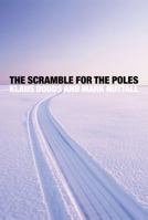 The Scramble for the Poles: The Geopolitics of the Arctic and Antarctic 074565245X Book Cover