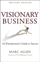 Visionary Business: An Entrepreneur's Guide to Success 1577316622 Book Cover