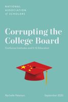 Corrupting the College Board: Confucius Institutes and K-12 Education 0965314340 Book Cover