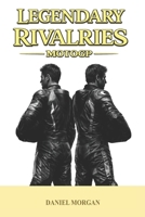 Legendary Rivalries: MotoGP B0GRV1H8GB Book Cover