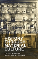 History Through Material Culture 1784991260 Book Cover