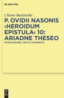 P. Ovidii Nasonis Heroidum Epistula 10: Ariadne Theseo: Introduzione, Testo E Commento 3110240858 Book Cover