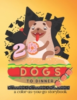 Twenty Dogs To Dinner: a color-as-you-go storybook null Book Cover