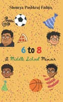 6 To 8: A Middle School Memoir B0FV855YVG Book Cover