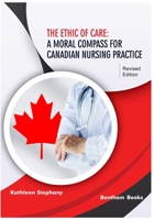 The Ethic of Care: A Moral Compass for Canadian Nursing Practice 9811439621 Book Cover