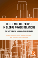 Elites and the People in Global Power Relations: The Differential Accumulation of Power (New International Relations) 1041365128 Book Cover