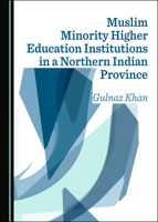 Muslim Minority Higher Education Institutions in a Northern Indian Province 1527558916 Book Cover