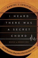 I Heard There Was a Secret Chord: Music as Medicine 1324036184 Book Cover