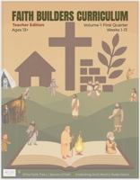 FAITH BUILDERS CURRICULUM: Ages 13+ Teacher Edition | Volume 1- First Quarter (Faith Builders Sunday School Curriculum) 1964351367 Book Cover