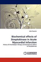 Biochemical effects of Streptokinase in Acute Myocardial Infarction 3838386205 Book Cover