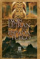 Ixois Letr�n Y La Espada de Fuego 1537609262 Book Cover
