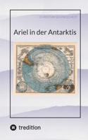 Ariel in der Antarktis (German Edition) 3384224949 Book Cover