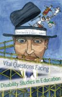Vital Questions Facing Disability Studies in Education 0820478342 Book Cover