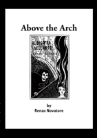 Above the Arch 1446645207 Book Cover
