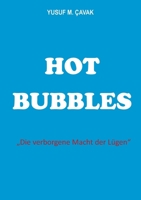 Hot Bubbles: Die verborgene Macht der Lügen (German Edition) 3769300491 Book Cover