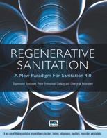 Regenerative Sanitation: A New Paradigm for Sanitation 4.0 1780409672 Book Cover