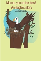 Mama you're the best: An eagle's story B094L92QZ1 Book Cover