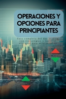 Operaciones y opciones para principiantes: Guía completa del day trading con estrategias y tácticas eficaces para principiantes 1088247881 Book Cover