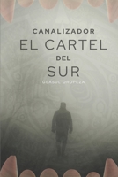 Canalizador: El Cartel del Sur 154960550X Book Cover