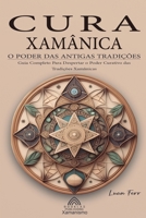 Cura Xamânica - O Poder das Antigas Tradições (Portuguese Edition) 6599779344 Book Cover