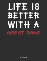 Life is Better With A Great Dane Notebook: Lined Notebook / Journal Gift, 120 Pages, 8.5x11, Soft Cover, Matte Finish 1676660674 Book Cover