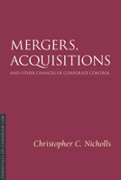 Mergers, Acquisitions and Other Changes of Corporate Control, 3/E (Essentials of Canadian Law) 1552215334 Book Cover