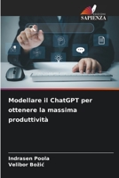 Modellare il ChatGPT per ottenere la massima produttività (Italian Edition) 6206487210 Book Cover