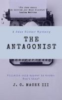 The Antagonist: A Jake Slater Mystery 1716592526 Book Cover