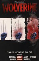 Wolverine: Three Months to Die, Book 2 0785154205 Book Cover