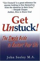 Get Unstuck! The Simple Guide to Restart Your Life 097659420X Book Cover