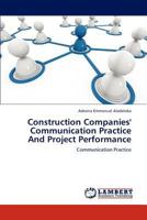 Construction Companies' Communication Practice and Project Performance 3659174661 Book Cover