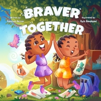 Braver Together: A Story About Sisterhood And Growing Up For Ages 3-8 B0GYPXG16H Book Cover